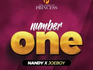 Nandy Ft Joeboy – Number One (Prod. Kimambo)