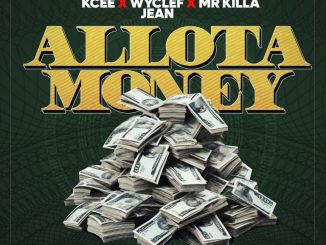 Kcee – Allota Money ft. Wyclef Jean & Mr Killa