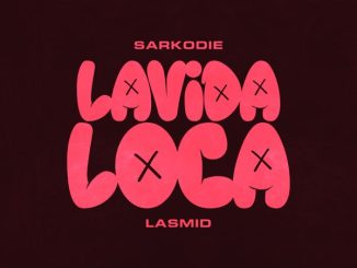 Sarkodie – Lavida Loca Ft. Lasmid