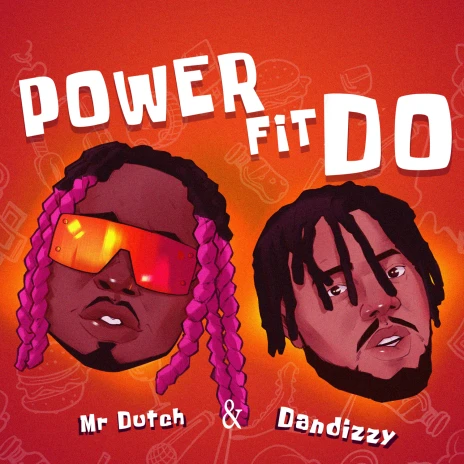 Mr Dutch – Power Fit Do ft DanDizzy