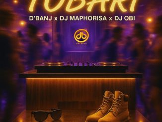 D’Banj – Tobari ft. DJ Maphorisa x DJ Obi
