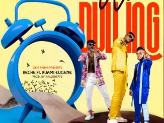Keche – No Dulling Ft. Kuami Eugene