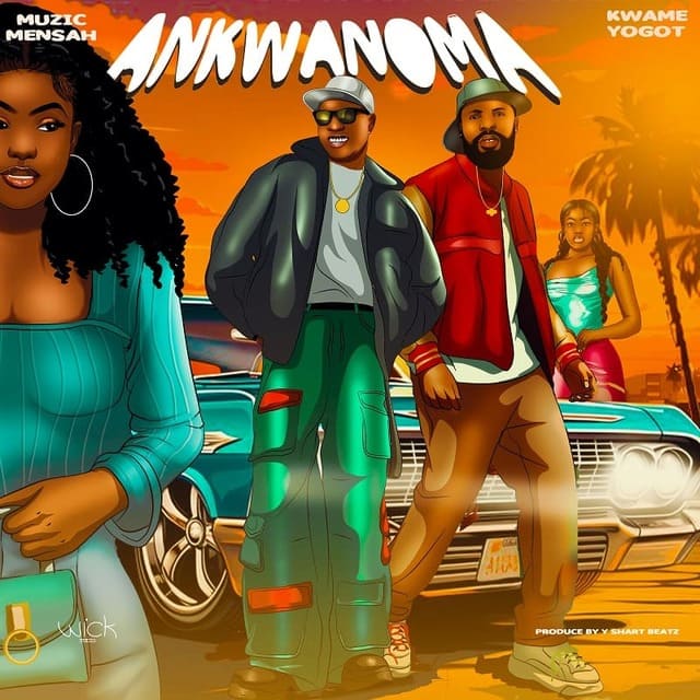 Muzic Mensah – Ankwanoma Ft. Kwame Yogot
