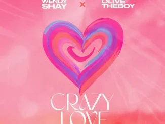 Wendy Shay – Crazy Love Ft. Olivetheboy
