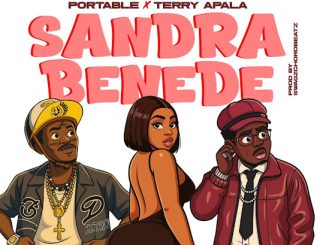Portable – Sandra Benede ft. Terry Apala