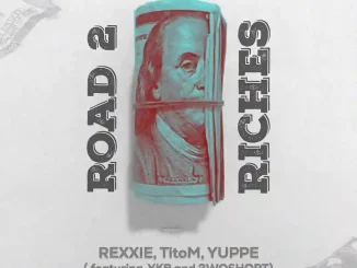 Rexxie – ROAD 2 RICHES ft. TitoM, Yuppe, YKB & 2woShortRSA