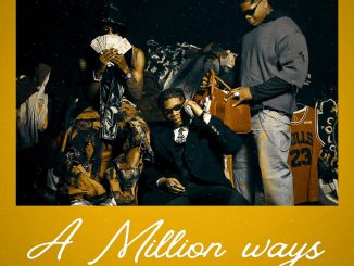Yagaa – A Million Ways Ft. Sugarbana & Chucky P