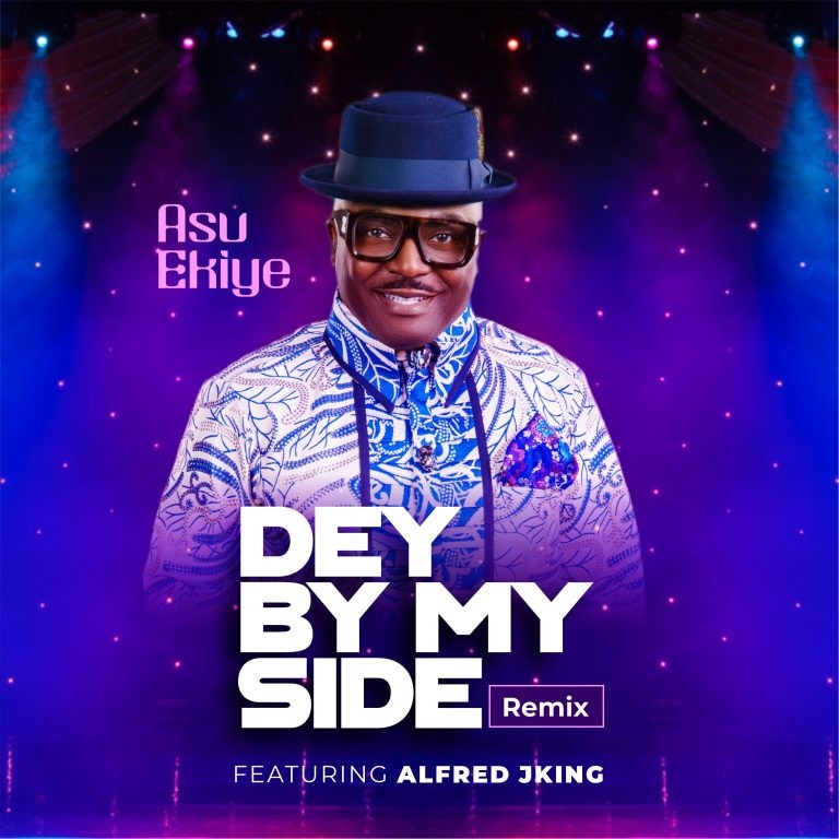 Asu Ekiye – Dey By My Side (Remix) Ft. Alfred JKing